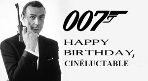 007 Anniversaire Cinéluctable